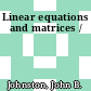Linear equations and matrices /