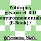 Politique, gestion et R-D environnementales [E-Book] /