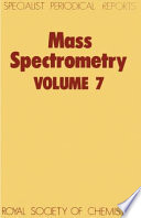 Mass spectrometry. volume 0007 : A review of the recent literature published between july 1980 and june 1982.
