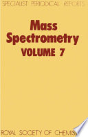 Mass spectrometry. volume 7 : a review of the recent literature published between July 1980 and June 1982  / [E-Book]