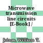 Microwave transmission line circuits [E-Book] /