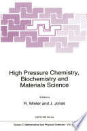 High Pressure Chemistry, Biochemistry and Materials Science [E-Book] /