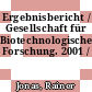 Ergebnisbericht / Gesellschaft für Biotechnologische Forschung. 2001 /