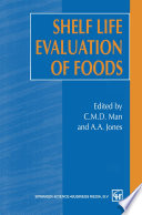 Shelf Life Evaluation of Foods [E-Book] /