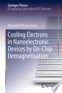 Cooling Electrons in Nanoelectronic Devices by On-Chip Demagnetisation [E-Book] /