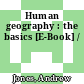 Human geography : the basics [E-Book] /