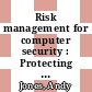 Risk management for computer security : Protecting your network and information assets [E-Book] /