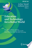 Education and Technology for a Better World [E-Book] : 9th IFIP TC 3 World Conference on Computers in Education, WCCE 2009, Bento Gonçalves, Brazil, July 27-31, 2009. Proceedings /