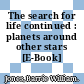 The search for life continued : planets around other stars [E-Book] /