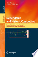 Dependable and Historic Computing [E-Book]: Essays Dedicated to Brian Randell on the Occasion of His 75th Birthday /