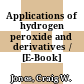 Applications of hydrogen peroxide and derivatives / [E-Book]