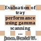 Evaluation of tray performance using gamma scanning : for presentation at the American Institute Chemical Engineers Meeting, Houston, March 16, 1975 [E-Book] /