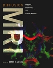 Diffusion MRI : theory, methods, and applications /