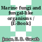 Marine fungi and fungal-like organisms / [E-Book]