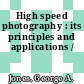 High speed photography : its principles and applications /