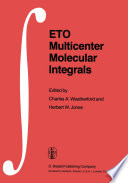 ETO Multicenter Molecular Integrals [E-Book] : Proceedings of the First International Conference held at Florida A&M University, Tallahassee, Florida, U.S.A., August 3–6, 1981 /