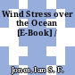 Wind Stress over the Ocean [E-Book] /
