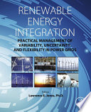 Renewable energy integration : practical management of variability, uncertainty and flexibility in power grids [E-Book] /
