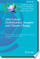 After Latour: Globalisation, Inequity and Climate Change [E-Book] : IFIP WG 8.2 and WG 9.4 Joint Working Conference, IFIPJWC 2023, Hyderabad, India, December 7-8, 2023, Proceedings /