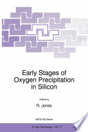 Early Stages of Oxygen Precipitation in Silicon [E-Book] /