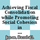 Achieving Fiscal Consolidation while Promoting Social Cohesion in Japan [E-Book] /