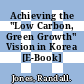 Achieving the "Low Carbon, Green Growth" Vision in Korea [E-Book] /