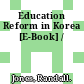 Education Reform in Korea [E-Book] /