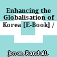 Enhancing the Globalisation of Korea [E-Book] /