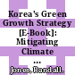Korea's Green Growth Strategy [E-Book]: Mitigating Climate Change and Developing New Growth Engines /