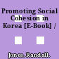 Promoting Social Cohesion in Korea [E-Book] /