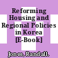 Reforming Housing and Regional Policies in Korea [E-Book] /