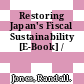 Restoring Japan's Fiscal Sustainability [E-Book] /