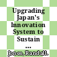 Upgrading Japan's Innovation System to Sustain Economic Growth [E-Book] /