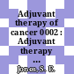 Adjuvant therapy of cancer 0002 : Adjuvant therapy of cancer: international conference 0002 : Tucson, AZ, 28.03.79-31.03.79.