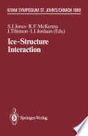 Ice-Structure Interaction [E-Book] : IUTAM/IAHR Symposium St. John’s, Newfoundland Canada 1989 /