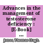 Advances in the management of testosterone deficiency : [E-Book] a concise review of recent scientific and clinical research /