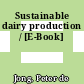 Sustainable dairy production / [E-Book]