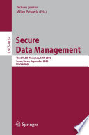 Secure Data Management (vol. # 4165) [E-Book] / Third VLDB Workshop, SDM 2006, Seoul, Korea, September 10-11, 2006, Proceedings
