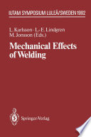 Mechanical Effects of Welding [E-Book] : IUTAM Symposium, Luleå/Sweden, June 10–14, 1991 /