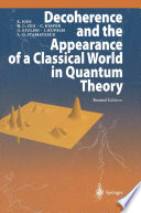 Decoherence and the Appearance of a Classical World in Quantum Theory [E-Book] /