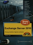 Exchange Server 2010 : Planung, Installation, Migration und Betrieb : Kompendium /