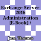 Exchange Server 2016 Administration [E-Book] /