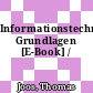 Informationstechnologie Grundlagen [E-Book] /