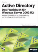 Active directory : das Praxisbuch für Windows Server 2003 R2 /