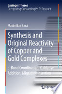 Synthesis and Original Reactivity of Copper and Gold Complexes [E-Book] : σ-Bond Coordination, Oxidative Addition, Migratory Insertion /