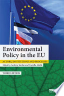Environmental policy in the EU : actors, institutions and processes /
