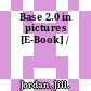 Base 2.0 in pictures [E-Book] /
