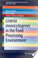 Listeria monocytogenes in the Food Processing Environment [E-Book] /