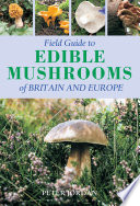 Field guide to edible mushrooms of Britain and Europe [E-Book] /