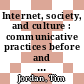 Internet, society, and culture : communicative practices before and after the Internet [E-Book] /
